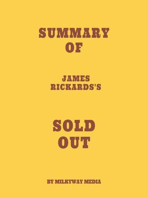 cover image of Summary of James Rickards's Sold Out